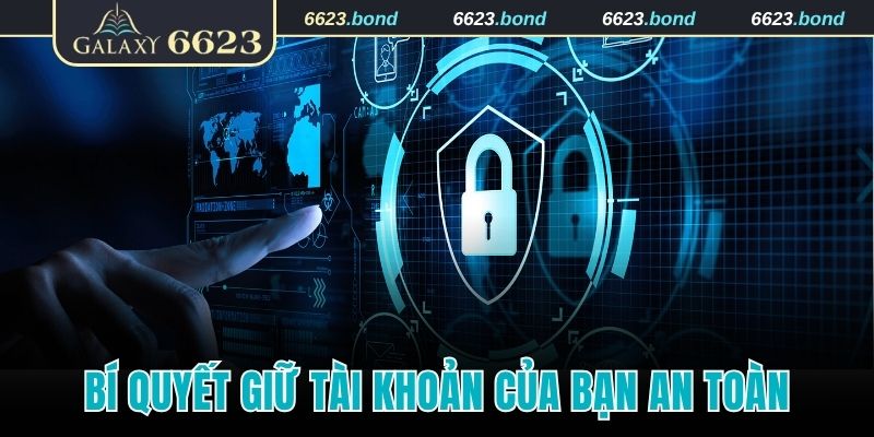 Bí quyết giữ tài khoản của bạn an toàn