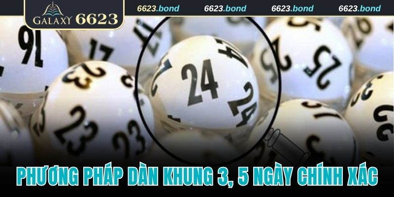Cách dàn khung 3, 5 ngày chính xác