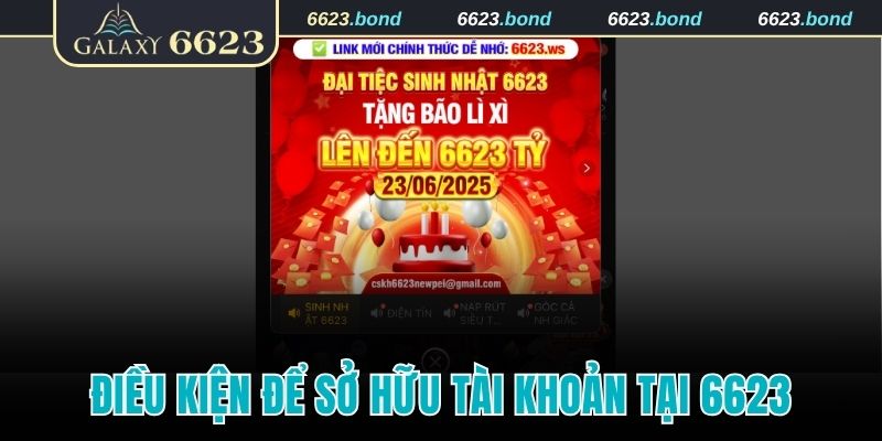 Điều kiện để sở hữu tài khoản tại 6623