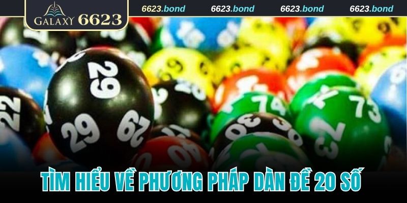 Tìm hiểu về dàn đề 20 số là gì